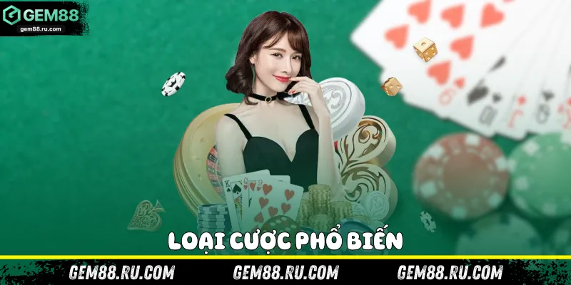 Loại cược phổ biến